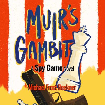 Muir’s Gambit by Michael Frost Beckner audiobook