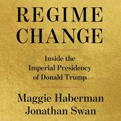 Regime Change by  Maggie Haberman audiobook