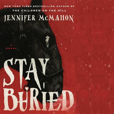 Stay Buried by Jennifer McMahon audiobook