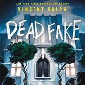 Dead Fake by  Vincent Ralph audiobook