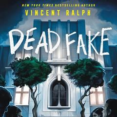 Dead Fake by Vincent Ralph audiobook