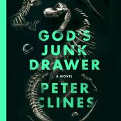 God's Junk Drawer by  Peter Clines audiobook
