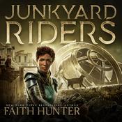Junkyard Riders by  Faith Hunter audiobook