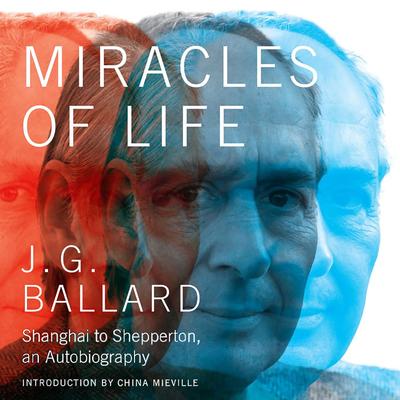 Miracles of Life by J. G. Ballard audiobook