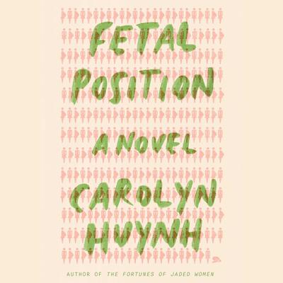 Fetal Position by Carolyn Huynh audiobook
