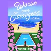 Worse Than Strangers by  Kyleigh Leddy audiobook
