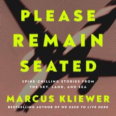 Please Remain Seated by Marcus Kliewer audiobook