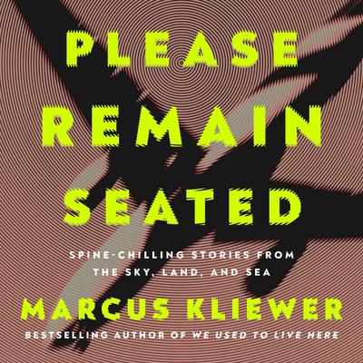 Please Remain Seated by Marcus Kliewer audiobook