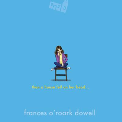 Then a House Fell on Her Head . . . by Frances O'Roark Dowell audiobook