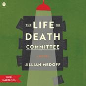 The Life or Death Committee by  Jillian Medoff audiobook