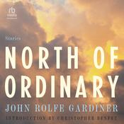 North of Ordinary by  John Rolfe Gardiner audiobook