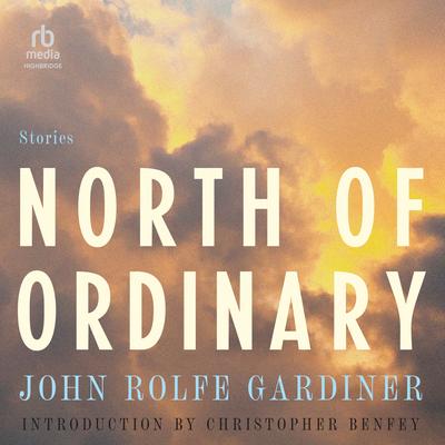 North of Ordinary by John Rolfe Gardiner audiobook