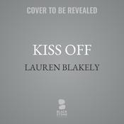 The Kiss Off by  Lauren Blakely audiobook