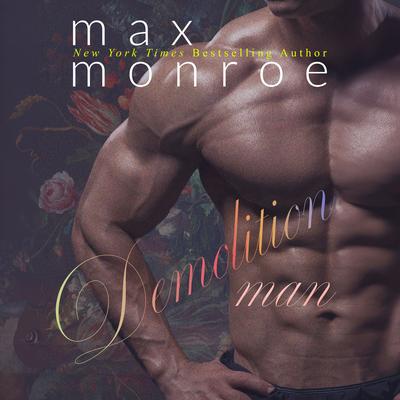 Demolition Man by Max Monroe audiobook