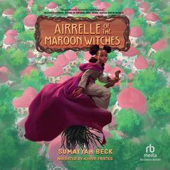Airrelle of the Maroon Witches by Sumayyah Beck audiobook
