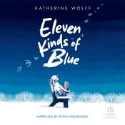 Eleven Kinds of Blue by  Katherine Wolff audiobook