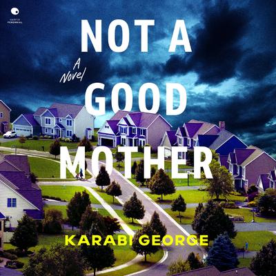Not a Good Mother by Karabi George audiobook