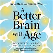A Better Brain with Age by  Ayesha Sherzai MD audiobook