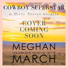 Cowboy Superstar by Meghan March audiobook