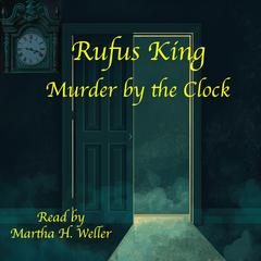 Murder by the Clock by Rufus King audiobook