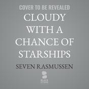 Cloudy with a Chance of Starships by  Seven Rasmussen audiobook