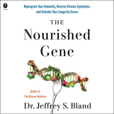 The Nourished Gene by Jeffrey S. Bland audiobook