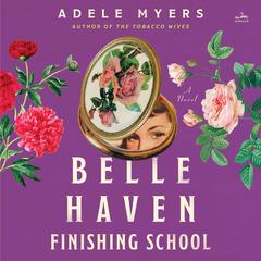 Belle Haven Finishing School by Adele Myers audiobook