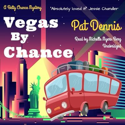 Vegas by Chance by Pat Dennis audiobook