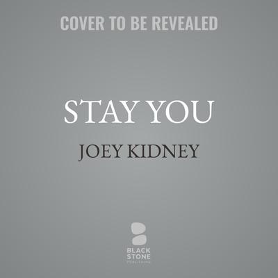 Stay You by Joey Kidney audiobook