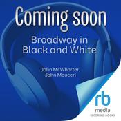Broadway in Black and White by  John Mauceri audiobook