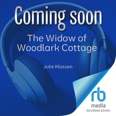 The Widow of Woodlark Cottage by Julie Klassen audiobook
