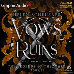 Vows and Ruins [Dramatized Adaptation] by Helen Scheuerer audiobook