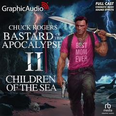 Children of the Sea [Dramatized Adaptation] by Chuck Rogers audiobook
