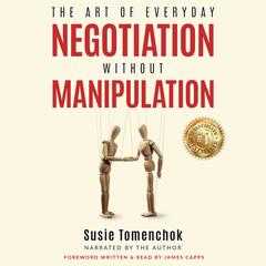 The Art of Everyday Negotiation without Manipulation by Susie Elia Tomenchok audiobook