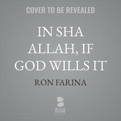 In Sha Allah, If God Wills It by Ron Farina audiobook