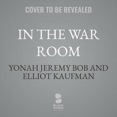 In the War Room by Yonah Jeremy Bob audiobook
