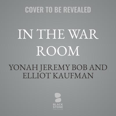 In the War Room by Yonah Jeremy Bob audiobook