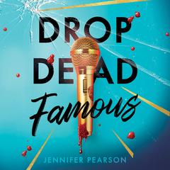 Drop Dead Famous by Jennifer Pearson audiobook