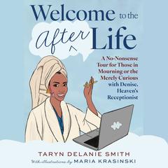 Welcome to the Afterlife by Taryn Delanie Smith audiobook