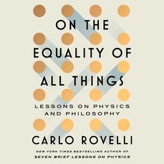 On the Equality of All Things by Carlo Rovelli audiobook