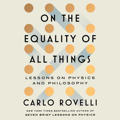 On the Equality of All Things by Carlo Rovelli audiobook