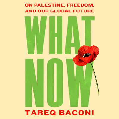 What Now by Tareq Baconi audiobook