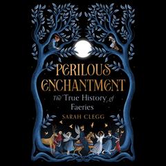 Perilous Enchantment by Sarah Clegg audiobook