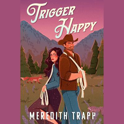 Trigger Happy by Meredith Trapp audiobook