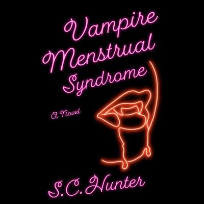 Vampire Menstrual Syndrome by S.C. Hunter audiobook