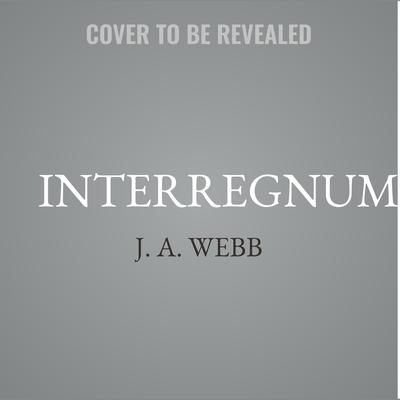 Interregnum by J. A. Webb audiobook