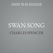 Swan Song by  Charles Spencer audiobook