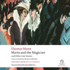 Mario and the Magician and Other Late Stories by Thomas Mann audiobook
