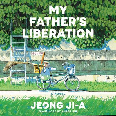 My Father’s Liberation by Ji-a Jeong audiobook