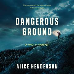Dangerous Ground by Alice Henderson audiobook